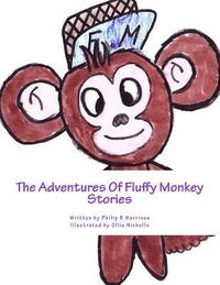bokomslag The Adventures Of Fluffy Monkey Stories