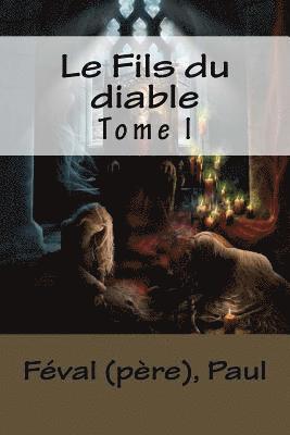 bokomslag Le Fils du diable: Tome I