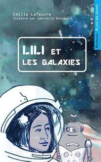 bokomslag Lili et les galaxies: Livre-jeu pour enfants, dont tu aides le heros