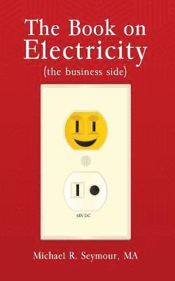 bokomslag The Book on Electricity: (The Business Side)