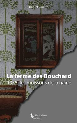 bokomslag La Ferme Des Bouchard: 1955, Les Moissons de la Haine.
