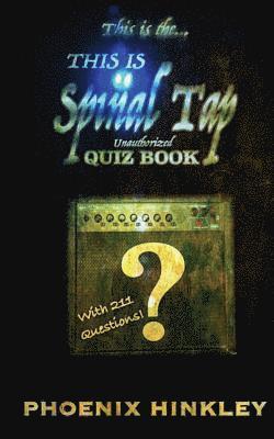 bokomslag This Is Spinal Tap Unauthorized Quiz Book