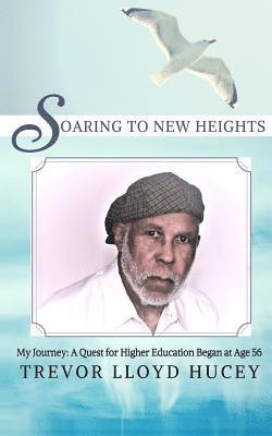 Soaring to New Heights: My Quest for an Education That Began at Age 56 1