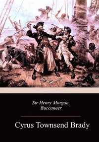 bokomslag Sir Henry Morgan, Buccaneer