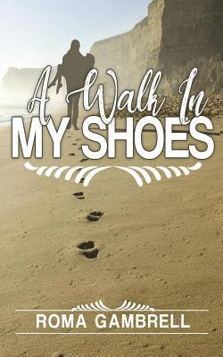 A Walk In My Shoes 1