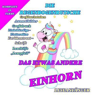 Das etwas andere Einhorn: Die Regenbogenrutsche 1