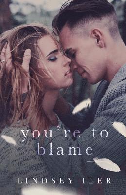 You're to Blame 1