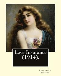 bokomslag Love Insurance (1914). By: Earl Derr Biggers, Illustrated By: Frank Snapp (1876-1927).: Allan, Lord Harrowby, son and heir of James Nelson Harrow
