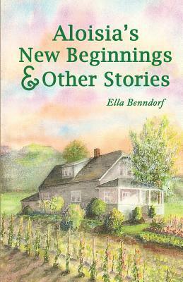 Aloisia's New Beginnings & Other Stories 1