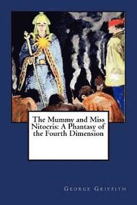 bokomslag The Mummy and Miss Nitocris: A Phantasy of the Fourth Dimension