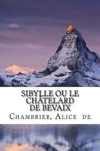 bokomslag Sibylle ou le Châtelard de Bevaix