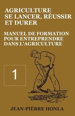 Agriculture - se Lancer, Reussir et Durer - Vol 1 1