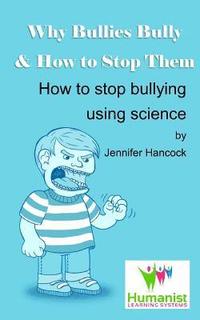 bokomslag Why Bullies Bully and How to Stop Them Using Science