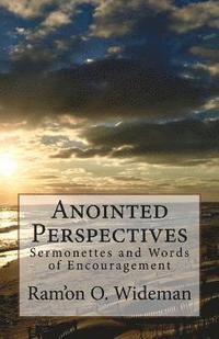 bokomslag Anointed Perspectives: Sermonettes and Words of Encouragement