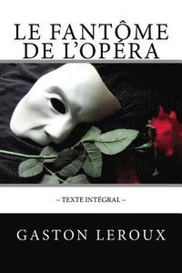 bokomslag Le Fantôme de l'Opéra: Texte intégral