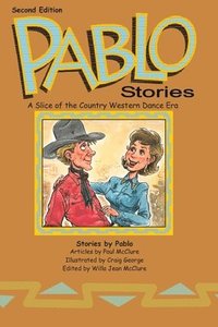 bokomslag Pablo Stories: A Slice of the Country Western Dance Era (Second Edition)