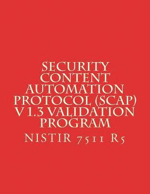 Security Content Automation Protocol (SCAP) V 1.3 Validation Program: NiSTIR 7511 R5 1