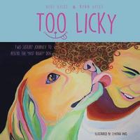 bokomslag Too Licky: Two sisters' journey to rescue the "just right" dog