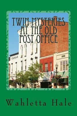 Wahletta Hale - Twin Mysteries At The Old Post Office: A Sequel to My Brother's Finder, My Brother's Keeper, Häftad