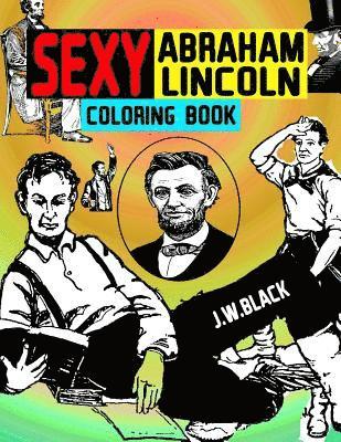 J. W. Black - Sexy Abraham Lincoln Coloring Book, Häftad. Tillgänglighet: Lägg i varukorg