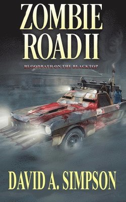 David A. Simpson - Zombie Road II: Bloodbath on the Blacktop, Häftad