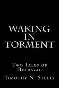 bokomslag Waking In Torment: Two Tales of Betrayal