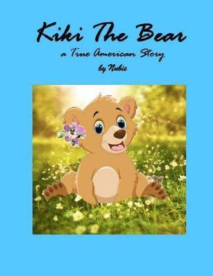 bokomslag Kiki the Bear, a True American Story