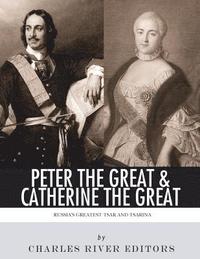 bokomslag Peter the Great & Catherine the Great: Russia's Greatest Tsar and Tsarina