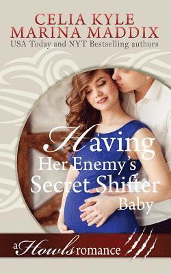 bokomslag Having Her Enemy's Secret Shifter Baby - Howls Romance (Paranormal Shapeshifter