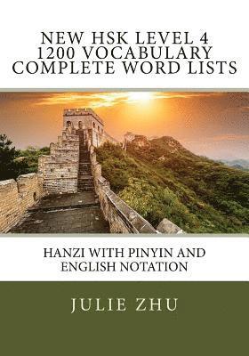 bokomslag New HSK Level 4 1200 Vocabulary Complete Word Lists: Hanzi with PinYin and English Notation