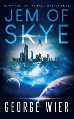 Jem of Skye: Book One of the Factions of Skye 1