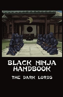 The Dark Lords - Black Ninja Handbook, Häftad