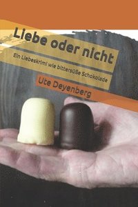 bokomslag Liebe oder nicht: Ein Liebeskrimi wie bittersüße Schokolade