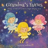 bokomslag Grandma's Fairies: Flossy, Twinkle and Cotton's Magic Sleeping Dust