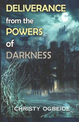 Deliverance from the powers of darkness 1