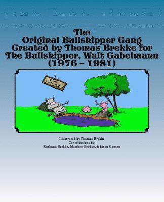 bokomslag The Original Bullshipper Gang: Created by Thomas Brekke for The Bullshipper, Walt Gabelmann (1976 - 1981)