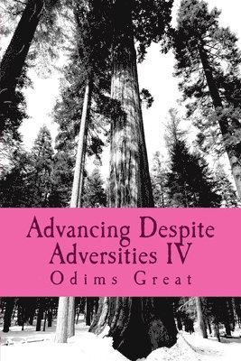 Advancing Despite Adversities IV 1