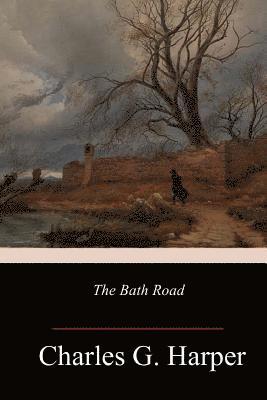 Charles G. Harper - The Bath Road, Häftad
