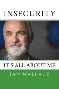 bokomslag Insecurity: It's All about Me