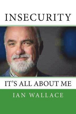 Insecurity: It's All about Me 1