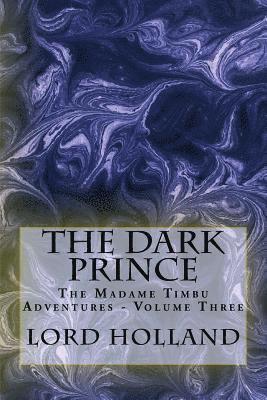 Lord Holland - The Dark Prince: The Madame Timbu Adventures - Volume 3, Häftad