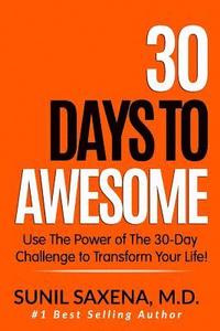 bokomslag 30 Days to Awesome: Use the Power of the 30-Day Challenge to Transform Your Life!