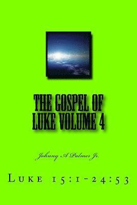 bokomslag The Gospel of Luke Volume 4: Luke 15:1-24:53