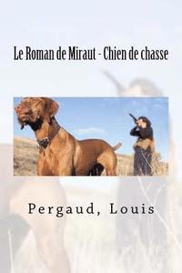 bokomslag Le Roman de Miraut - Chien de chasse