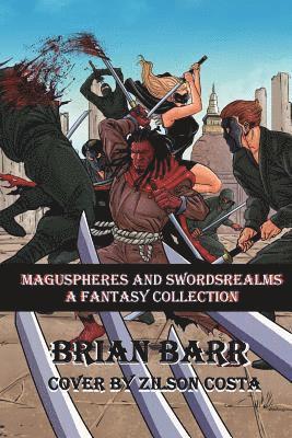 Kody Boye, Jeff O'Brien - Brian Barr's Maguspheres and Swordsrealms: A Fantasy Short Story Collection, Häftad