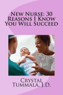 New Nurse: 30 Reasons I Know You Will Succeed 1