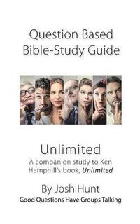 bokomslag Question-based Bible Study Guides -- Unlimited: A companion study to Ken Hemphill's book, Unlimited