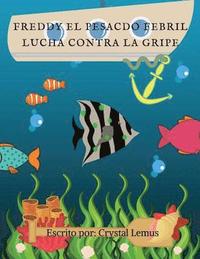 bokomslag Freddy el Pescado Febril: Lucha Contra la Gripe