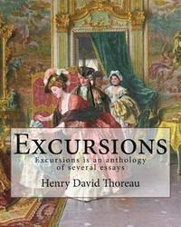 bokomslag Excursions. By: Henry David Thoreau and By: Ralph Waldo Emerson: Excursions is an 1863 anthology of several essays by American transce