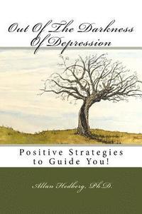 bokomslag Out of the Darkness of Depression: Positive Strategies to Guide You